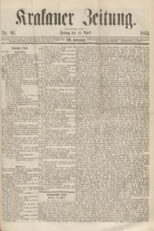 Krakauer Zeitung.Jg.8, Nr. 86 (15 April 1864)