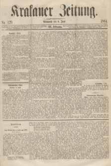 Krakauer Zeitung.Jg.8, Nr. 129 (8 Juni 1864) + dod.