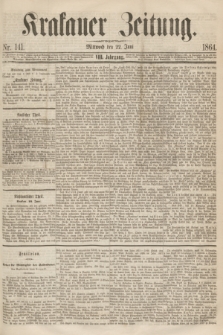Krakauer Zeitung.Jg.8, Nr. 141 (22 Juni 1864)