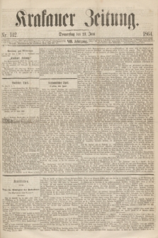 Krakauer Zeitung.Jg.8, Nr. 142 (23 Juni 1864)