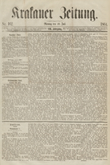 Krakauer Zeitung.Jg.8, Nr. 162 (18 Juli 1864)