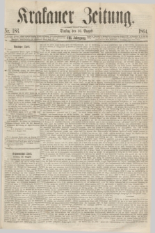 Krakauer Zeitung.Jg.8, Nr. 186 (16 August 1864)