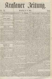 Krakauer Zeitung.Jg.9, Nr. 73 (30 März 1865)