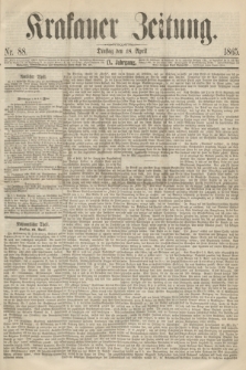 Krakauer Zeitung.Jg.9, Nr. 88 (18 April 1865)