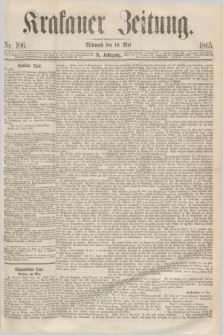 Krakauer Zeitung.Jg.9, Nr. 106 (10 Mai 1865)