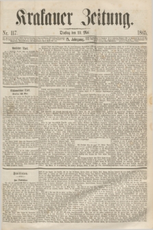 Krakauer Zeitung.Jg.9, Nr. 117 (23 Mai 1865)