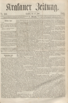 Krakauer Zeitung.Jg.9, Nr. 136 (17 Juni 1865)