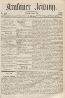 Krakauer Zeitung.Jg.9, Nr. 139 (21 Juni 1865)