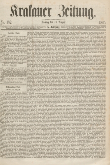 Krakauer Zeitung.Jg.9, Nr. 182 (11 August 1865)