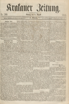 Krakauer Zeitung.Jg.9, Nr. 189 (21 August 1865)