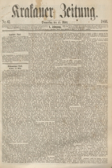 Krakauer Zeitung.Jg.10, Nr. 61 (15 März 1866)