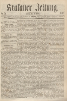 Krakauer Zeitung.Jg.10, Nr. 74 (30 März 1866)
