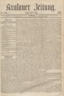 Krakauer Zeitung.Jg.10, Nr. 120 (29 Mai 1866)