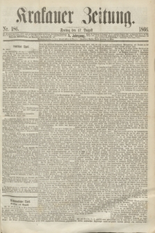 Krakauer Zeitung.Jg.10, Nr. 186 (17 August 1866)