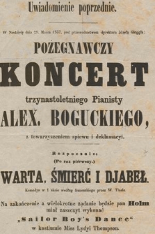 Uwiadomienie poprzednie : w niedzielę dnia 29 marca 1857 pod przewodnictwem Józefa Glöggla : pożegnawczy koncert trzynastoletniego pianisty Alex. Boguckiego