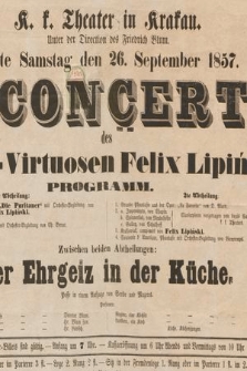 K. K. Theater in Krakau unter der Direction des Friedrich Blum : Heute Samstag den 26. September 1857 : 1te Concert des Violin-Virtuosen Felix Lipiński