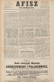 Afisz Teatralny.[R.1], nr 40 (31 grudnia 1871) + dod.