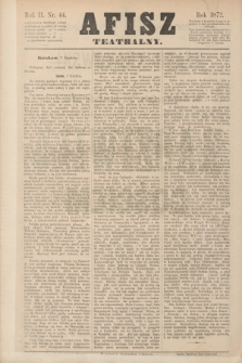 Afisz Teatralny.R.2, nr 44 (7 grudnia 1872) + dod.