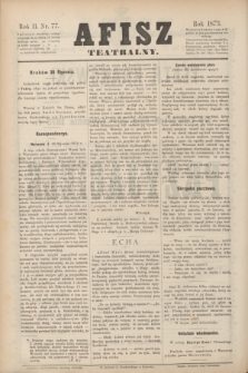 Afisz Teatralny.R.2, nr 77 (30 stycznia 1873) + dod.