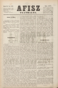 Afisz Teatralny.R.2, nr 109 (25 marca 1873) + dod.