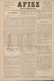 Afisz Teatralny.R.2, nr 127 (29 kwietnia 1873) + dod.