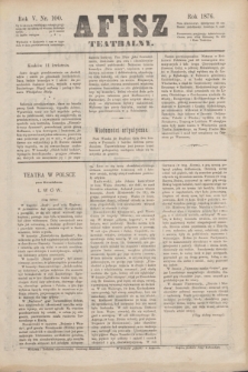 Afisz Teatralny.R.5, nr 100 (11 kwietnia 1876) + dod.