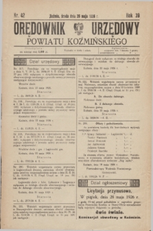 Orędownik Urzędowy Powiatu Koźmińskiego. R.39, nr 42 (26 maja 1926)
