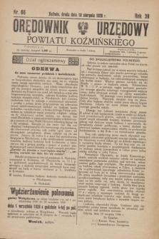 Orędownik Urzędowy Powiatu Koźmińskiego. R.39, nr 66 (18 sierpnia 1926)