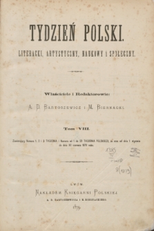Tydzień Polski Literacki, Artystyczny, Naukowy i Społeczny. T.8, Spis rzeczy w ósmym tomie zawartych (1879)