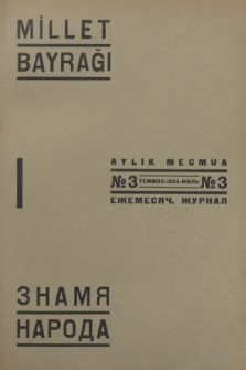 Millet Bayraǧi = Znamâ Naroda : organ severo-kavkasskoj nacionalʹnoj mysli.1935, № 3 (Temmuz)