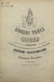 Bogini tańca : polka skomponowana na fortepian i ofiarowana Jaśn. Wiel. Radcy Tajnemu, Gubernatorowi Cywilnemu Gubernii Warszawskiéj Jakóbowi Łaszczyńskiemu