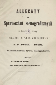 [Kadencja I, sesja III] Alegata do Sprawozdań Stenograficznych z Trzeciej Sesyi Sejmu Galicyjskiego z roku 1865-1866. Alegaty 1-93 [całość]