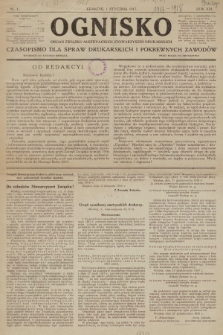 Ognisko : czasopismo dla spraw drukarskich i pokrewnych zawodów. R. 21. 1917, nr 1 |PDF|