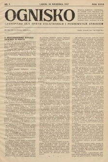 Ognisko : czasopismo dla spraw drukarskich i pokrewnych zawodów. R. 27. 1927, nr 9 |PDF|