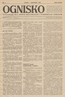 Ognisko : czasopismo dla spraw drukarskich i pokrewnych zawodów. R. 28. 1928, nr 6 |PDF|