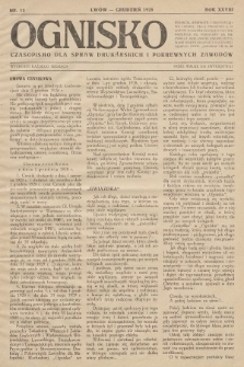 Ognisko : czasopismo dla spraw drukarskich i pokrewnych zawodów. R. 28. 1928, nr 12 |PDF|