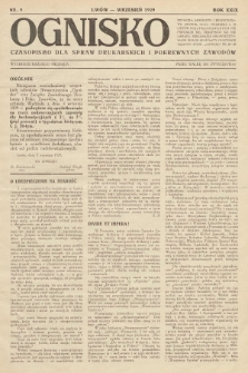 Ognisko : czasopismo dla spraw drukarskich i pokrewnych zawodów. R. 29. 1929, nr 9 |PDF|