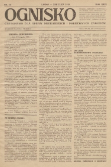 Ognisko : czasopismo dla spraw drukarskich i pokrewnych zawodów. R. 29. 1929, nr 12 |PDF|