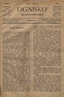 Ognisko : organ uczącej się młodzieży polskiej. 1889, nr 1 [skonfiskowany] |PDF|