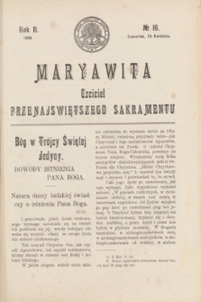 Maryawita : czciciel Przenajświętszego Sakramentu. R.2, № 16 (16 kwietnia 1908)