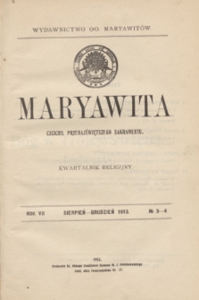Maryawita : czciciel Przenajświętszego Sakramentu : kwartalnik religijny. R.7, № 3-4 (sierpień-grudzień 1913)