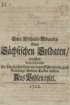 Letzte Abschieds=Gedancken Eines Sächsischen Soldaten welcher kurtze Zeit vorher ehe seine Landes=Leute von denen Schweden die grosse Niederlage ohnferne Krakau erlitten