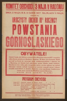 Komitet obchodu 3 maja w Radomiu : Dnia 2 maja r.b. o godz. 20.30 na Placu 3 Maja odbędzie się uroczysty obchód 10-ej rocznicy powstania górnosląskiego