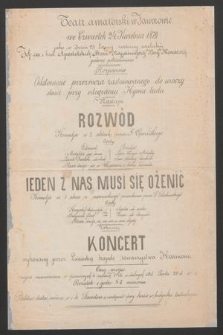 Teatr amatorski w Jaworowie we czwartek 24 kwietnia 1879, jako dzień 25 letniej rocznicy zaślubin Ich ces. i król. Apostolskich Mości Najjaśniejszej Pary Monarszej galowe przedstawienie rozpocznie odsłonięcie przezrocza zastosowanego do uroczystości przy odegraniu Hymnu ludu, nastąpi : Rozwód, Jeden z nas musi się ożenić, zakończy Końcert wykonany przez kapelę Towarzystwa Harmonii