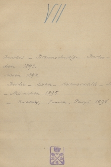 Notatki z podróży. Notes VII, „Anvers [Antwerpia] - Braunschweig [Brunszwik] - Berlin - Dresden 1893. Wien 1894. Berlin - Wien - Wienerwald [Las Wiedeński] - Salzburg - München 1895. Kraków, Turwia, Paryż 1896”