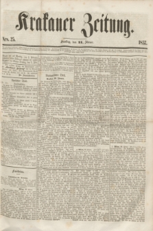 Krakauer Zeitung.[Jg.1], Nro. 25 (31 Jänner 1857)