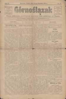 Górnoślązak : pismo codzienne, poświęcone sprawom ludu polskiego na Śląsku. R.2, nr 84 (15 kwietnia 1903)