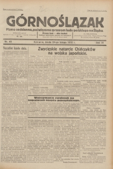 Górnoślązak : pismo codzienne, poświęcone sprawom ludu polskiego na Śląsku.R.31, nr 45 (24 lutego 1932)