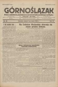 Górnoślązak : pismo codzienne, poświęcone sprawom ludu polskiego na Śląsku.R.31, nr 50 (1 marca 1932)