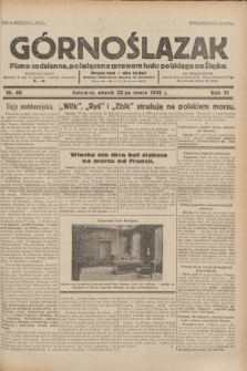 Górnoślązak : pismo codzienne, poświęcone sprawom ludu polskiego na Śląsku.R.31, nr 68 (22 marca 1932)